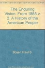The Enduring Vision from 1865 A History of the American People