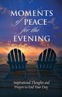 Moments of Peace for the Evening (Moments of Peace)