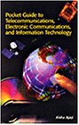 Pocket Guide to Telecommunications Electronic Communications and Information Technology