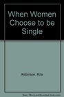 When Women Choose to Be Single