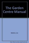 The Garden Centre Manual