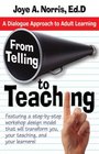 From Telling to Teaching A Dialogue Approach to Adult Learning