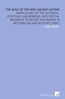 The Music of the Most Ancient Nations Particularly of the Assyrians Egyptians and Hebrews With Special Reference to Recent Discoveries in Western Asia and in Egypt