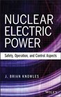 Nuclear Electric Power Safety Operation and Control Aspects