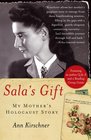 Sala's Gift My Mother's Holocaust Story