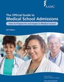 The Official Guide to Medical School Admissions 2017 How to Prepare for and Apply to Medical School