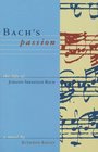 Bach's Passion The Life of Johann Sebastian Bach