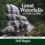 Great Waterfalls of North Carolina A Guide for Hikers Photographers and Waterfall Enthusiasts