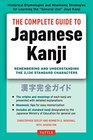 The Complete Guide to Japanese Kanji Remembering and Understanding the 2136 Standard Characters