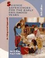 Science Experiences for the Early Childhood Years