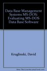 Data Base Management Systems MSDOS Evaluating MSDOS Data Base Software