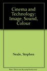 Cinema and Technology Image Sound Colour