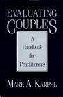 Evaluating Couples A Handbook for Practitioners