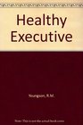 HEALTHY EXECUTIVE