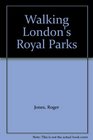 Walking London's Royal Parks