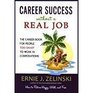 Career Success Without a Real Job Canadian Edition The Career Book for People Too Smart to Work in Corporations