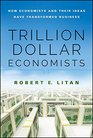 Trillion Dollar Economists: How Economists and Their Ideas have Transformed Business (Bloomberg)
