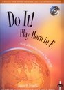 Do It Play Horn in F  Book 1 A World of Musical Enjoyment At Your Fingertips