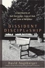 Dissident Discipleship A Spirituality of SelfSurrender Love of God and Love of Neighbor