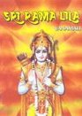Sri Rama Llila The Story of the Lord's Incarnation