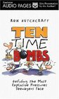 Ten Time Bombs Defusing the Most Explosive Pressures Teenagers Face