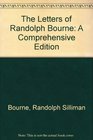 The Letters of Randolph Bourne A Comprehensive Edition