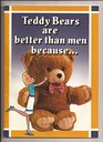 Teddy Bears Are Better