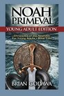 Noah Primeval: Young Adult Edition (Chronicles of the Nephilim for Young Adults) (Volume 2)