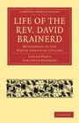 Life of the Rev David Brainerd Missionary to the North American Indians
