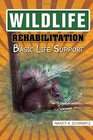 Wildlife Rehabilitation: Basic Life Support