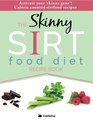 The Skinny Sirtfood Diet Recipe Book Activate your 'skinny gene'  Calorie counted sirtfood recipes