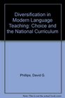 Diversification in Modern Language Teaching Choice and the National Curriculum
