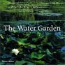 The Water Garden: Styles, Designs, and Visions