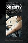The Health Impact of Smoking and Obesity and What to Do About It