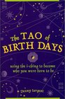 Tao of Birth Days Using the I Ching to Become Who You Were Born to Be
