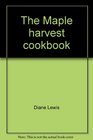 The Maple harvest cookbook