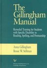 The Gillingham Manual Remedial Training for Students With Specific Disability in Reading Spelling and Penmanship