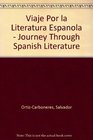 Viaje Por LA Literatura Espanola Journey Through Spanish Literature
