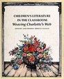 Children's Literature in the Classroom Weaving Charlotte's Web