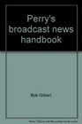 Perry's broadcast news handbook