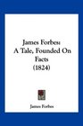 James Forbes A Tale Founded On Facts