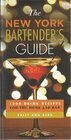 The New York Bartender's Guide 1300 Drink Recipes for the Home and Bar