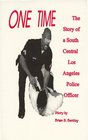 One Time  The Story of a South Central Los Angeles Police Officer