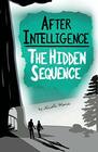 After Intelligence The Hidden Sequence
