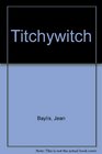 Titchywitch