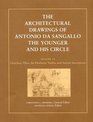 The Architectural Drawings of Antonio da Sangallo the Younger and His Circle Vol 2 Churches Villas the Pantheon Tombs and Ancient Inscriptions