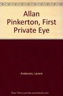 Allan Pinkerton First Private Eye