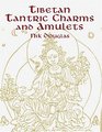 Tibetan Tantric Charms and Amulets 230 Examples Reproduced from Original Woodblocks