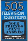 505 Television Questions Your Friends Can't Answer