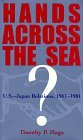 Hands Across Sea UsJapan Relations 19611981